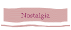 Nostalgia